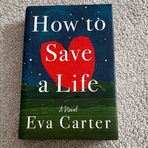 How to Save a Life by Eva Carter Hardcover